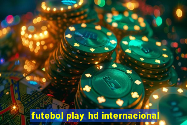 futebol play hd internacional